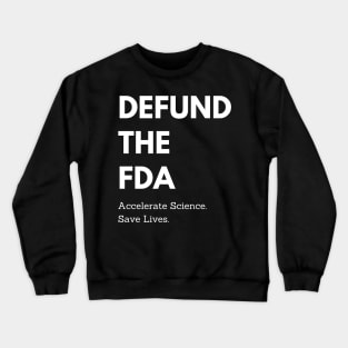 Defund the FDA Crewneck Sweatshirt